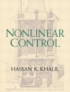 Nonlinear Control di Hassan K. Khalil edito da Pearson Education (us)