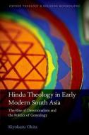 Hindu Theology in Early Modern South Asia di Kiyokazu Okita edito da OUP Oxford