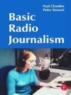 Basic Radio Journalism di Paul Chantler, Peter Stewart edito da Taylor & Francis Ltd