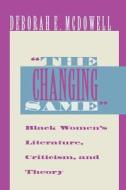 The Changing Same" di Deborah E. McDowell edito da Indiana University Press
