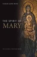The Spirit Of Mary di Sarah Jane Boss edito da Yale University Press