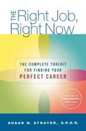 The Right Job, Right Now di Susan Strayer edito da St. Martins Press-3PL