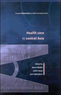 Health Care in Central Asia di McKee edito da OPEN UNIV PR