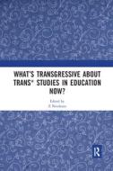 What's Transgressive About Trans* Studies In Education Now? edito da Taylor & Francis Ltd