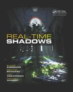 Real-time Shadows di Elmar Eisemann, Michael Schwarz, Ulf Assarsson, Michael Wimmer edito da Taylor & Francis Ltd