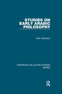 Studies On Early Arabic Philosophy di Peter Adamson edito da Taylor & Francis Ltd