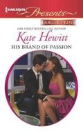 His Brand of Passion di Kate Hewitt edito da Harlequin