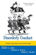 Disorderly Conduct: Verbatim Excerpts from Actual Cases di Rodney R. Jones, Charles M. Sevilla, Gerald F. Uelmen, Lee Lorenz edito da W W NORTON & CO