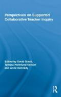 Perspectives on Supported Collaborative Teacher Inquiry di David Slavit edito da Routledge