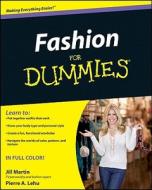 Fashion For Dummies di Jill Martin, Pierre A. Lehu edito da John Wiley And Sons Ltd