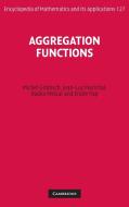 Aggregation Functions di Michel Grabisch, Jean-Luc Marichal, Radko Mesiar edito da Cambridge University Press