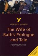 The Wife of Bath's Prologue and Tale: York Notes Advanced di Jacqueline Tasioulas edito da Pearson Education Limited