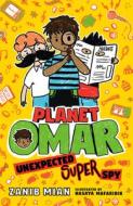 Planet Omar: Unexpected Super Spy di Zanib Mian edito da PUTNAM YOUNG READERS