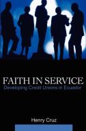 Faith in Service di Henry Cruz edito da iUniverse