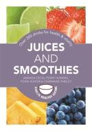 Juices and Smoothies di Amanda Cross, Penny Hunking, Fiona Hunter, Charmaine Yabsley edito da Octopus Publishing Group