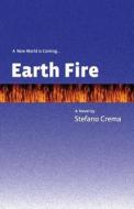 Earth Fire di Dr Stefano Crema edito da Crema Publishing
