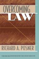 Posner, R: Overcoming Law di Richard A. Posner edito da Harvard University Press
