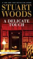 A Delicate Touch di Stuart Woods edito da Penguin Publishing Group