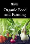 Organic Food and Farming edito da Greenhaven Press
