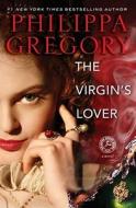 The Virgin's Lover di Philippa Gregory edito da TOUCHSTONE PR