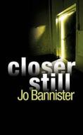 Closer Still di Jo Bannister edito da Allison & Busby