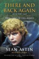 There And Back Again: An Actor's Tale di Joe Layden, Sean Astin edito da Ebury Publishing