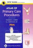 Atlas Of Primary Care Procedures For Pda di Thomas J. Zuber, E.J. Mayeaux Jr. edito da Lippincott Williams And Wilkins