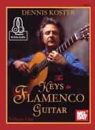 The Keys to Flamenco Guitar Volume 1 di Dennis Koster edito da MEL BAY PUBN INC