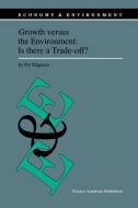 Growth versus the Environment: Is there a Trade-off? di Per Kågeson edito da Springer Netherlands