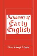 Dictionary of Early English di Joseph T Shipley edito da Philosophical Library