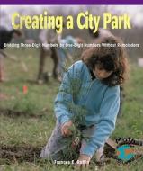 Creating a City Park: Dividing Three-Digit Numbers by One-Digit Numbers Without Remainders di Frances E. Ruffin edito da Rosen Classroom