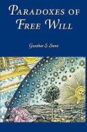 Paradoxes of Free Will di Gunther S. Stent edito da AMER PHILOLOGICL ASSN BOOK