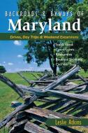 Backroads & Byways of Maryland: Drives, Day Trips & Weekend Excursions di Leslie Atkins edito da COUNTRYMAN PR