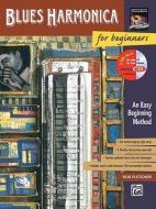 Blues Harmonica for Beginners: An Easy Beginning Method, Book & Enhanced CD di J. Fletcher edito da ALFRED PUBN