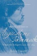 The Life And Times Of Augustine Tataneuck di Renee Fossett edito da University Of Regina Press