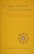 The Vajra Garland, The Lotus Garden: Treasure Biographies of Padmakara and Vairochana di Yeshe Gyamtso edito da KTD PUBN