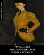 Vintage Art: Amedeo Modigliani: 20 Fine Art Prints: Figurative Ephemera For Framing, Home Decor And Collage di Vintage Revisited Press edito da Blurb