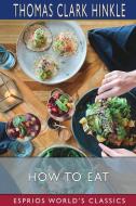 HOW TO EAT ESPRIOS CLASSICS di THOMAS CLARK HINKLE edito da LIGHTNING SOURCE UK LTD