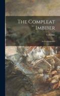 The Compleat Imbiber; an Entertainment edito da LIGHTNING SOURCE INC