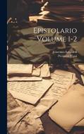Epistolario Volume 1-2 di Prospero Viani, Giacomo Leopardi edito da LEGARE STREET PR