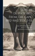 Letters Despatched From The Cape, 1652-1662. Vol. I-iii edito da Creative Media Partners, LLC
