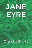 Jane Eyre di Charlotte Bronte edito da INDEPENDENTLY PUBLISHED