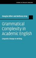 Grammatical Complexity in Academic English di Douglas Biber, Bethany Gray edito da Cambridge University Press