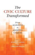 The Civic Culture Transformed di Russell J. Dalton edito da Cambridge University Press