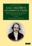C. G. J. Jacobi's Gesammelte Werke - Volume 3 di Carl Gustav Jacob Jacobi edito da Cambridge University Press