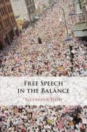 Free Speech In The Balance di Alexander Tsesis edito da Cambridge University Press