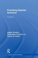 Practising Spanish Grammar di Angela Howkins, Christopher Pountain, Teresa de Carlos edito da Taylor & Francis Ltd