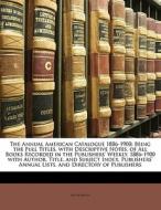 The Being The Full Titles, With Descriptive Notes, Of All Books Recorded In The Publishers' Weekly, 1886-1900 With Author, Title, And Subject Index, P di . Anonymous edito da Bibliolife, Llc