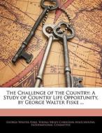 The A Study Of Country Life Opportunity, By George Walter Fiske ... di George Walter Fiske edito da Bibliolife, Llc