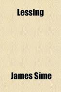 Lessing di James Sime edito da General Books